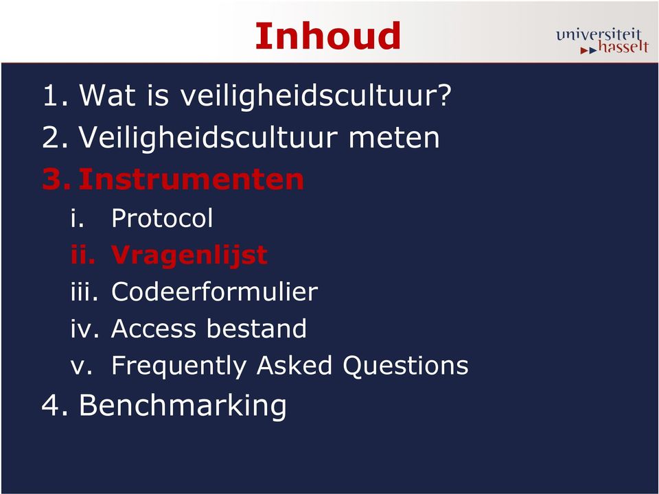 Protocol ii. Vragenlijst iii. Codeerformulier iv.