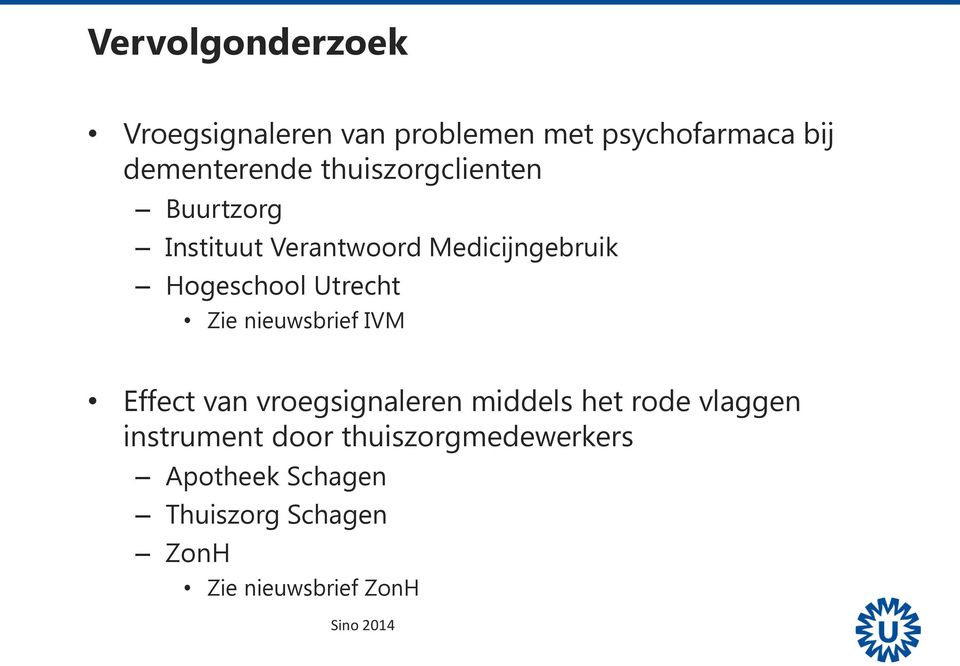 Utrecht Zie nieuwsbrief IVM Effect van vroegsignaleren middels het rode vlaggen