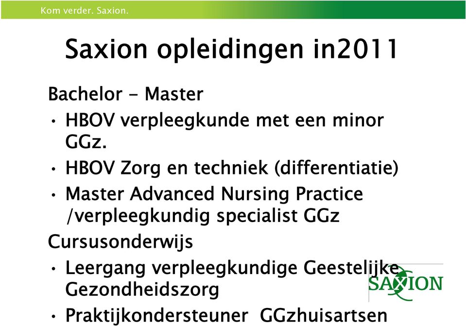 HBOV Zorg en techniek (differentiatie) Master Advanced Nursing Practice