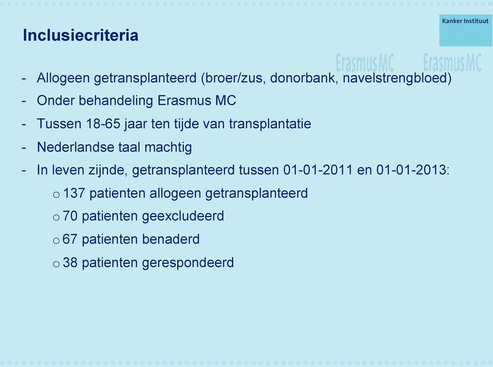 machtig - In leven zijnde, getransplanteerd tussen 01-01-2011 en 01-01-2013: o 137 patienten