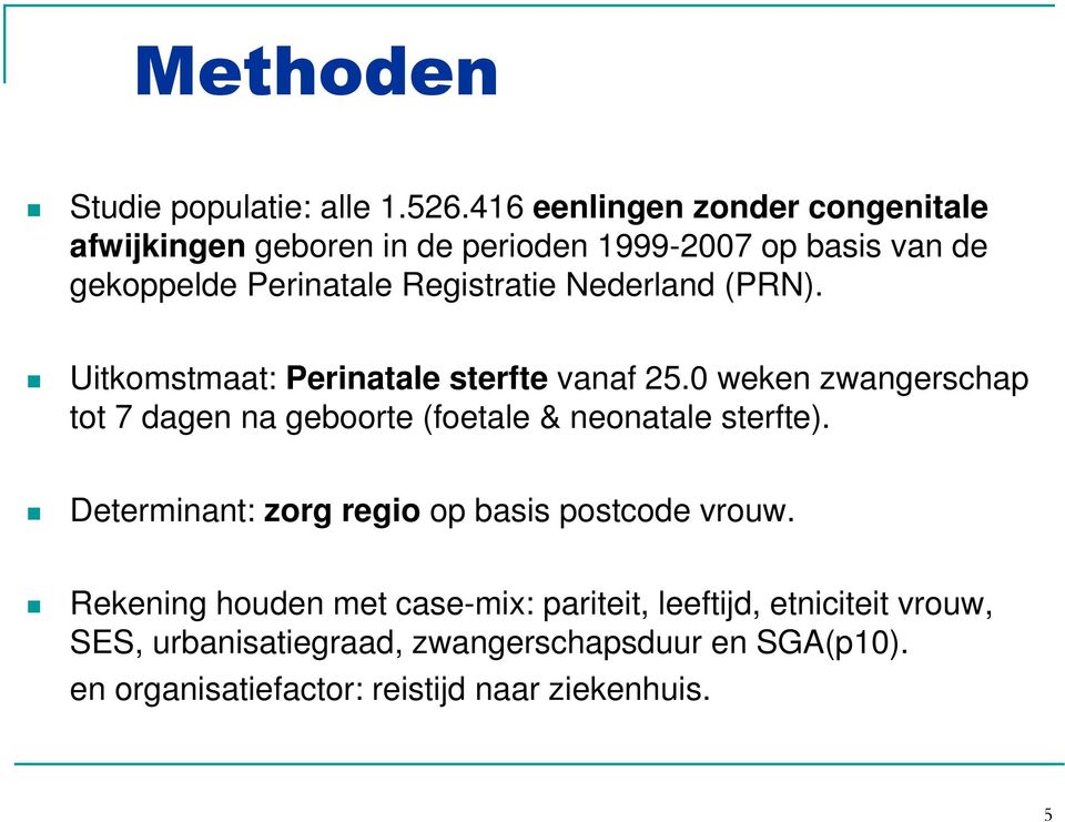 Nederland (PRN). Uitkomstmaat: Perinatale sterfte vanaf 25.