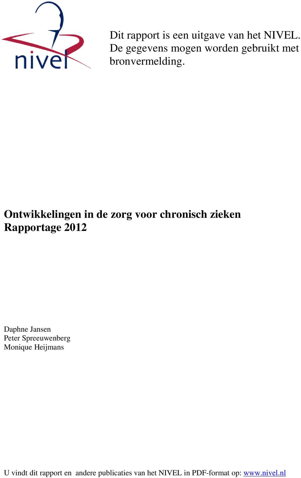 Ontwikkelingen in de zorg voor chronisch zieken Rapportage 2012 Daphne