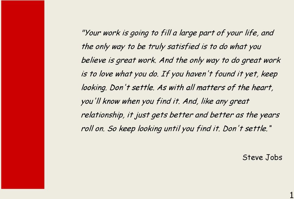 If you haven't found it yet, keep looking. Don't settle.