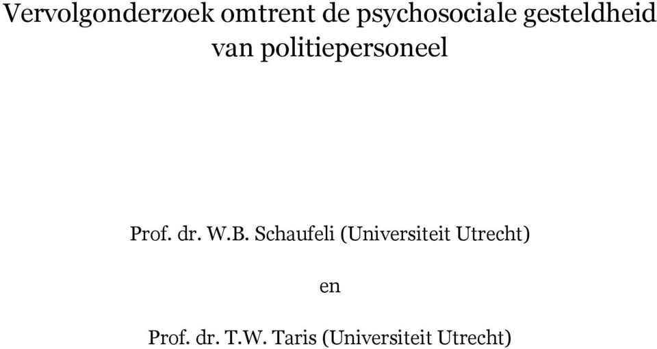 W.B. Schaufeli (Universiteit Utrecht) en