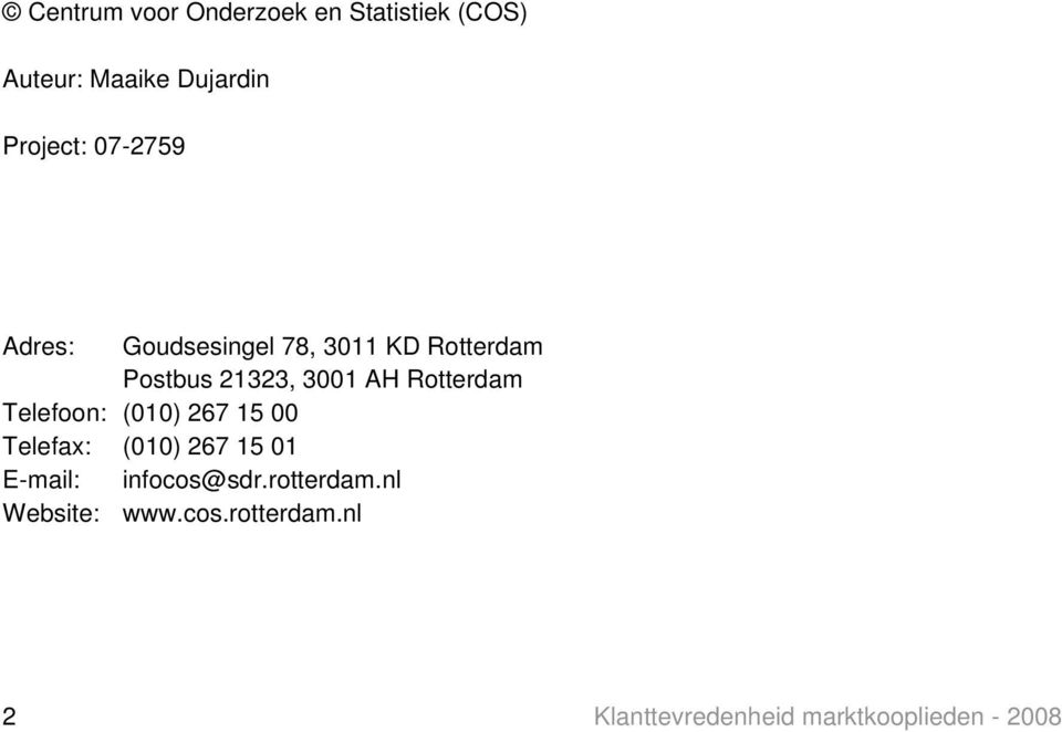 Rotterdam Telefoon: (010) 267 15 00 Telefax: (010) 267 15 01 E-mail: