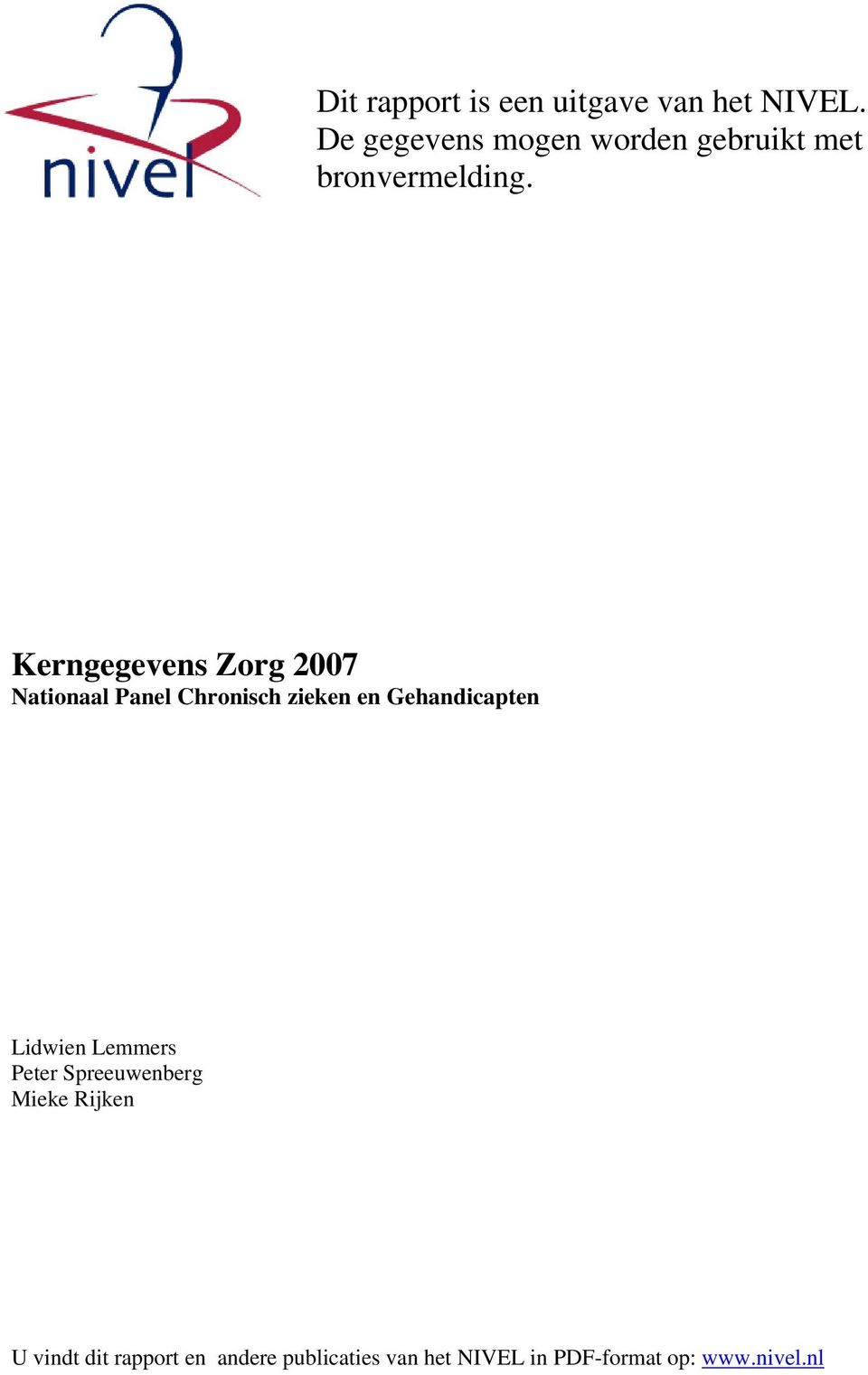 Kerngegevens Zorg 2007 Nationaal Panel Chronisch zieken en Gehandicapten