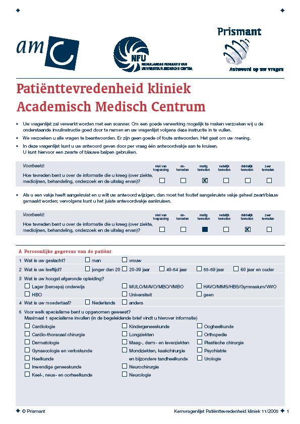 Bijlage 1 Vragenlijsten Patiënttevredenheid kliniek Academisch Medisch Centrum Uw vragenlijst zal verwerkt worden met een scanner.