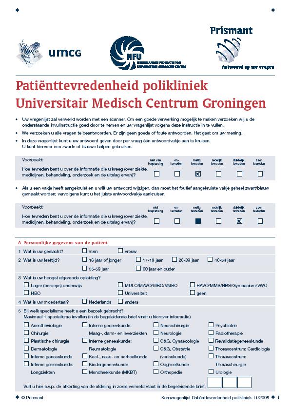 Patiënttevredenheid polikliniek Universitair Medisch Centrum Groningen Uw vragenlijst zal verwerkt worden met een scanner.