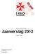 Balans en resultatenoverzicht Jaarverslag Publicatie verslag. Hoogerheide, 6 januari 2013 F.C.J de Nijs penningmeester