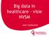 Big data in healthcare visie NVSM. Joeri Guillaume