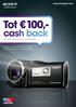 Tot 100,- cash back op een Sony Full HD camcorder. Actieperiode: 03-11-2011 t/m 15-01-2012 Actievoorwaarden: www.sony.be/acties