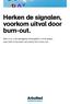 Herken de signalen, voorkom uitval door burn-out. Wat voor u als werkgever belangrijk is om te weten over (het voorkomen van) uitval door burn-out.