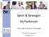 Sport & Bewegen bij Parkinson. Arlène Speelman & Marlies van Nimwegen