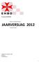 Vereniging LANGENBOOM. Balans en resultatenoverzicht JAARVERSLAG Publicatie verslag. Langenboom, 25 januari 2013 W.Willems Penningmeester