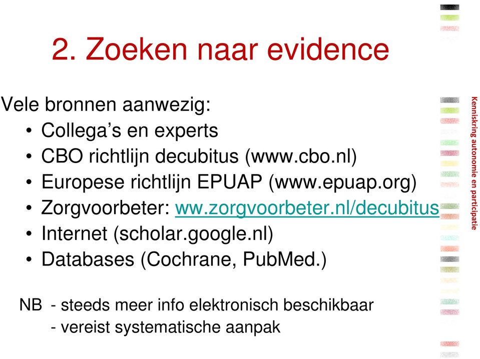 nl/decubitus Internet (scholar.google.nl) Databases (Cochrane, PubMed.
